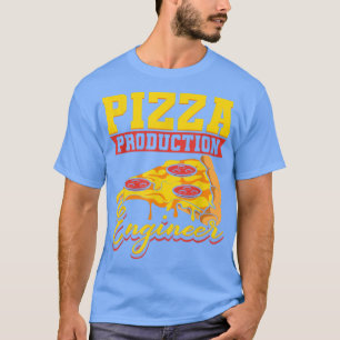 Pizza Production Engineer Pizza Baker Pizza Chef 2 T-shirt