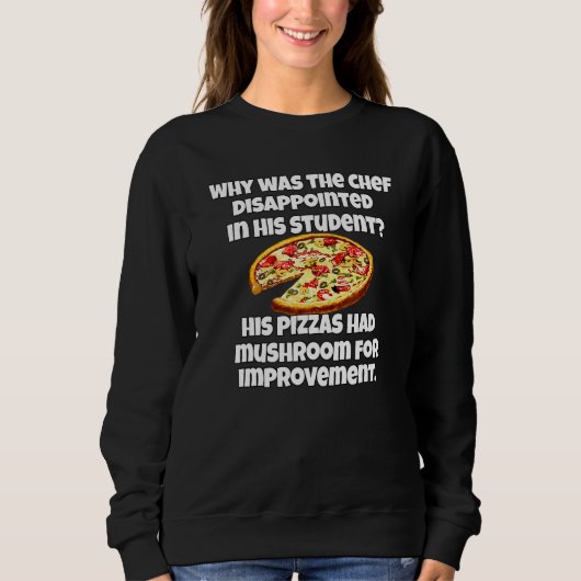 Pizza Pun Waarom Was De Chef Teleurgesteld Trui (Voorkant)