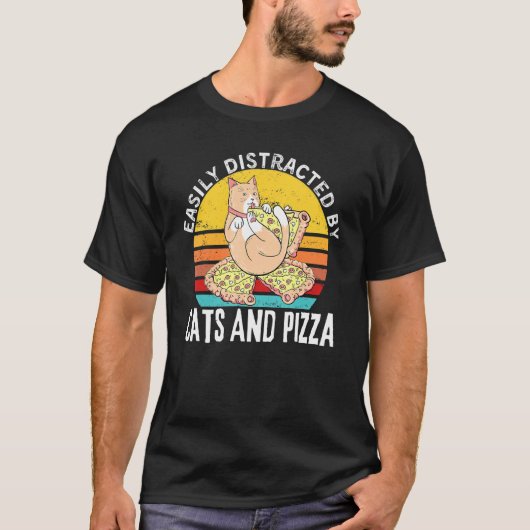 Pizza Quote Easily Distracted By Cats And Pizza T-shirt (Voorkant)