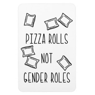 Pizza Rolls Niet Genderrollen Magneet