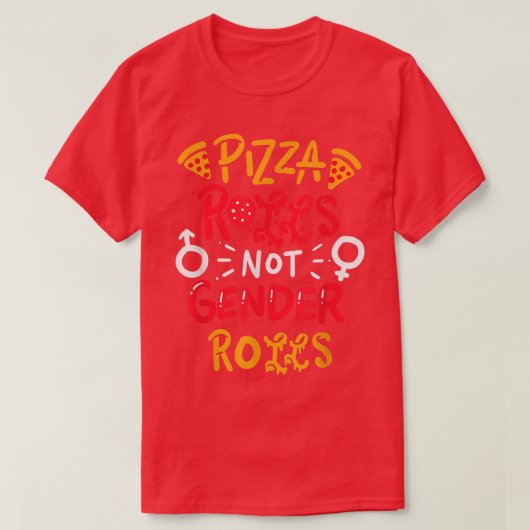 Pizza Rolls Not Gender Roles 23654393 T-shirt (Design voorkant)