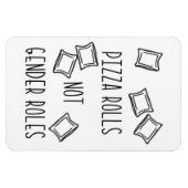 Pizza Rolls Not Gender Roles Magnet Magneet (Horizontaal)