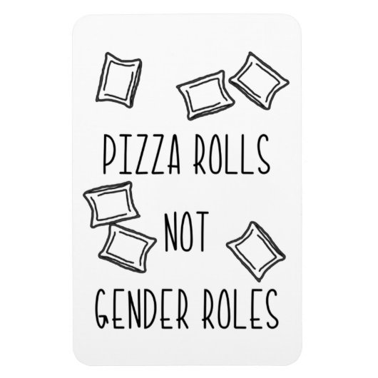 Pizza Rolls Not Gender Roles Magnet Magneet (Verticaal)