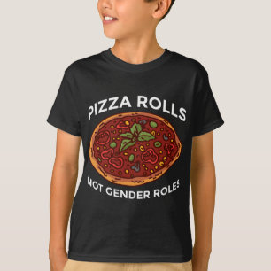 Pizza Rolls Not Gender Roles Non Binary Genderflui T-shirt