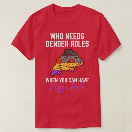 Pizza Rolls Not Gender Roles Non Binary Genderflui T-shirt (Design voorkant)