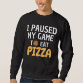 PIZZA SHIRT - IK PAUZEERDE MIJN SPEL OM PIZZA TE E (Voorkant)
