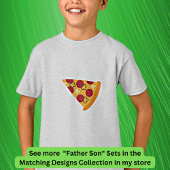 Pizza Slice, Matching Father Son, Dad Boy T-shirt