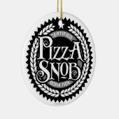 Pizza Snob - grappige pizza liefhebber Keramisch Ornament (Rechts)
