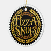 Pizza Snob - grappige pizza liefhebber Keramisch Ornament (Links)