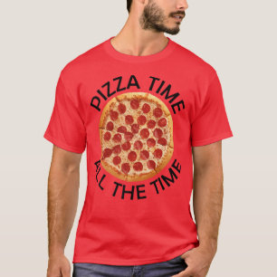 Pizza-tijd, de hele tijd lang voedsel het Gezegde  T-shirt