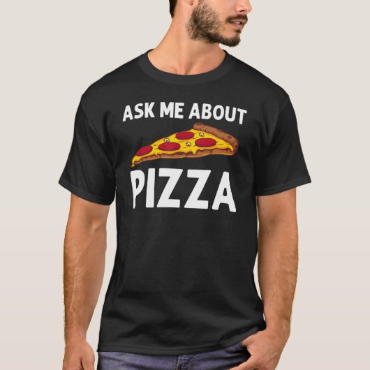 Pizza voor mannen Italiaans voedsel pizza pepperon T-shirt (Voorkant)