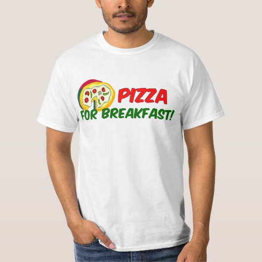 Pizza voor ontbijt! t-shirt (Voorkant)