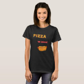 Pizza We hebben Pizza Hotdog T-shirt (Voorkant volledig)