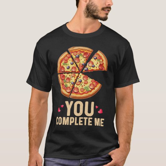 Pizza You Complete Me Valentines Day Pizza T-shirt (Voorkant)