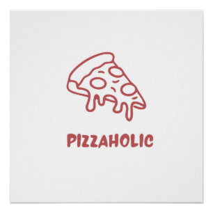 Pizzaholico perfect poster