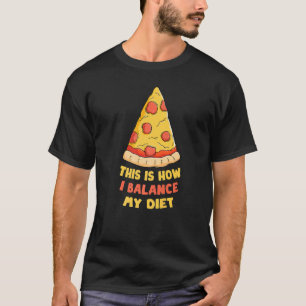 Pizzas dit is hoe ik mijn dieet met Fast Food Ita  T-shirt