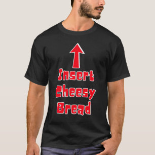 Plaats Cheesy Bread Pointing Pijl naar Mond Foodie T-shirt