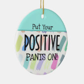 Plaats uw positieve mieren op Motivatie citaat Keramisch Ornament (Rechts)