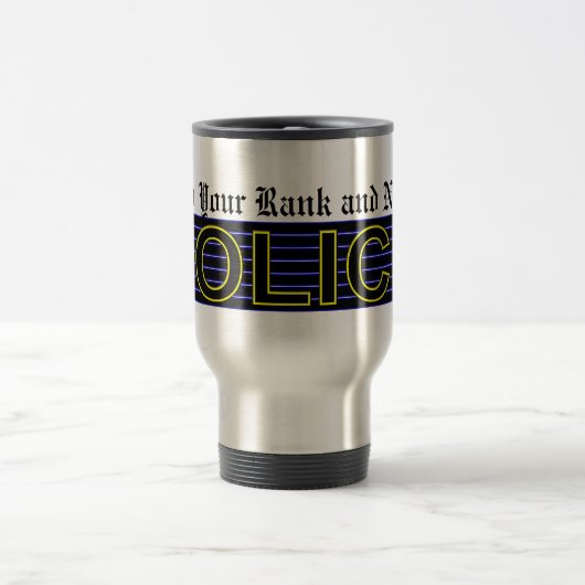 (Plaats uw Rank en naam in) POLICE 3 Travel Mug Reisbeker (Center)