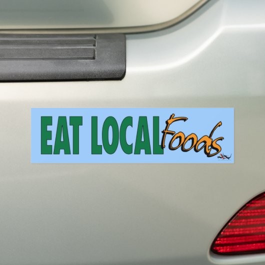 Plaatselijk eten ... LevensmiddelenBumpersticker Bumpersticker (Op auto)
