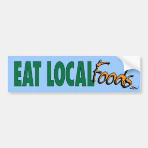 Plaatselijk eten ... LevensmiddelenBumpersticker Bumpersticker