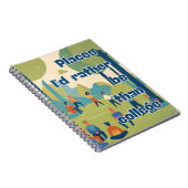 Plaatsen die ik liever zou zijn dan College Funny  Notitieboek (Rechterzijde)