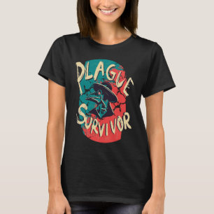 Plague Survivor Pest Survivor T-shirt
