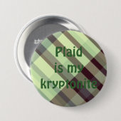 Plaïd029, Plaidis my kryptonite Ronde Button 7,6 Cm (Voorkant /achterkant)