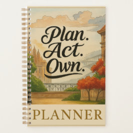 PLAN. ACT. OWN.” A Spirit-Wired™ Planner
