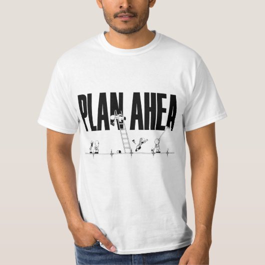 Plan Ahea T-shirt (Voorkant)