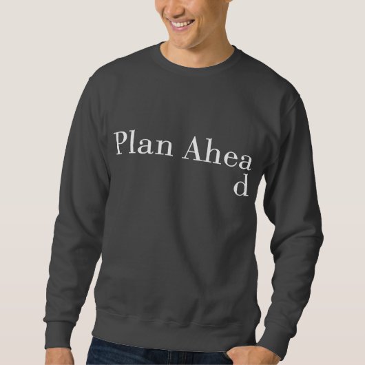 Plan Ahead Trui (Voorkant)