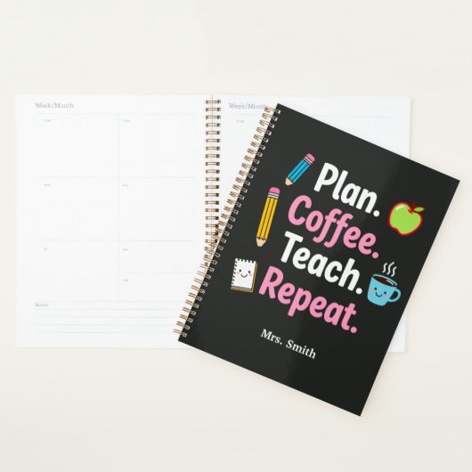 Plan. Coffee. Teach. Repeat. Funny Teacher Weekly  Planner (Display)