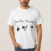 Plan For The Day Coffee Golf Wine  T-shirt (Voorkant)