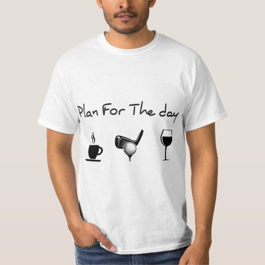 Plan For The Day Coffee Golf Wine  T-shirt (Voorkant)