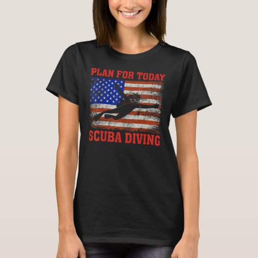 Plan for Today Scuba Diving US American Flag Divin T-shirt (Voorkant)