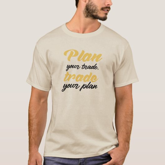 Plan uw handel, handel uw plan t-shirt (Voorkant)