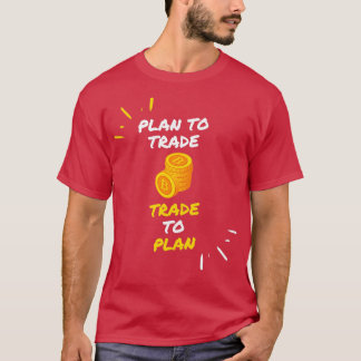 Plan voor Handel aan Plan T-shirt
