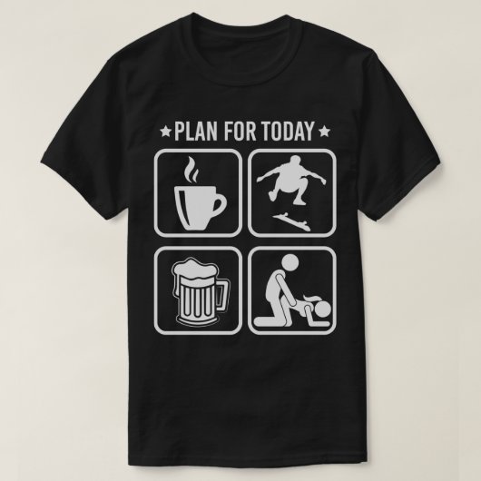 Plan voor Vandaag Koffie Skateboarden Bier Grappig T-shirt (Design voorkant)