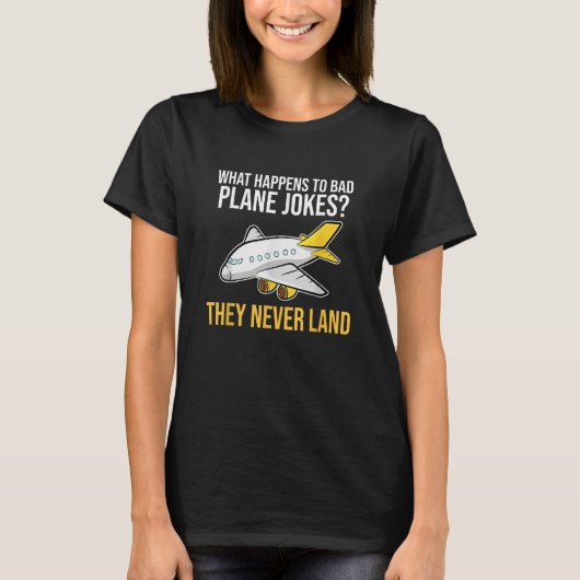 Plane Joke Nooit Land Aerospace Engineering Engine T-shirt (Voorkant)