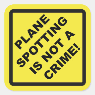 Plane Spotting Is Not a Crime! Vierkante Sticker