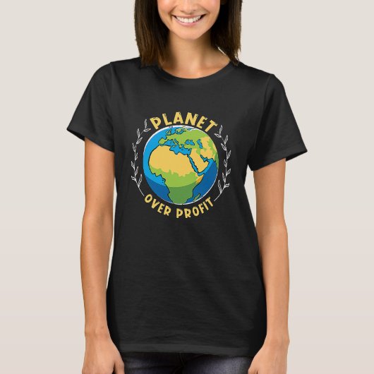 Planeet Boven Winst Milieu Moeder Aarde Klimaat T-shirt (Voorkant)
