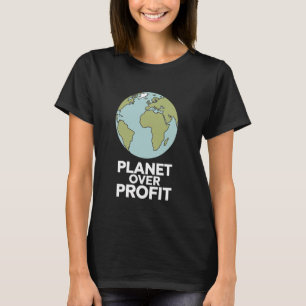Planeet Boven Winst Recycling Milieu Redden Aarde T-shirt