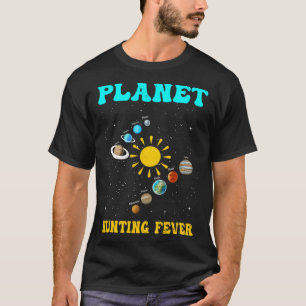 Planeet Jacht Koorts I Astronomie T-shirt