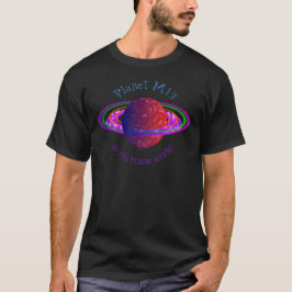 Planeet M13 is mijn thuiswereld T-shirt
