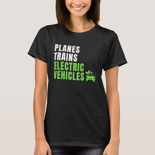 Planes Trains & E Cars EV Owner Drive EVs  Electri T-shirt (Voorkant)