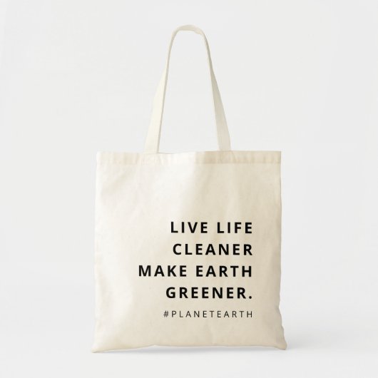 Planet Earth Live Life Cleaner maakt Aarde groener Tote Bag (Voorkant)