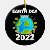 Planet maakt elke dag Aarde Dag Dag 2022 Keramisch Ornament (Voorkant)
