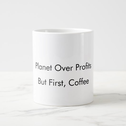 Planet Over Profits (Maar eerst, koffie) grappige  Grote Koffiekop (Voorkant)