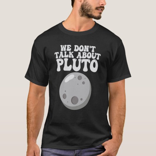 Planeten die we niet over Pluto Solar System hebbe T-shirt (Voorkant)