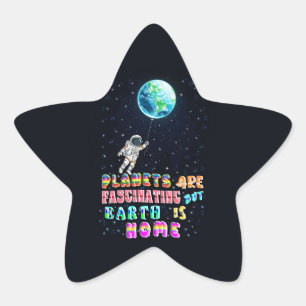 Planeten zijn fascinerend, maar de aarde is thuis ster sticker